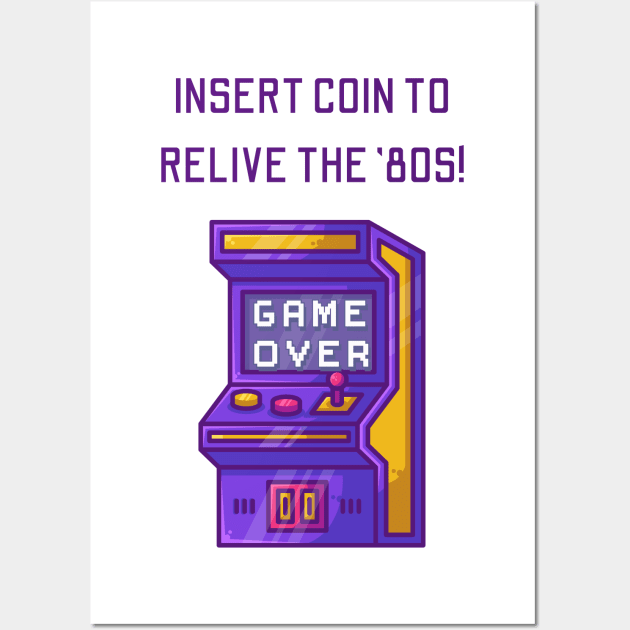 Insert Coin to Relive the '80s! Vintage Gaming Lover Wall Art by cap2belo